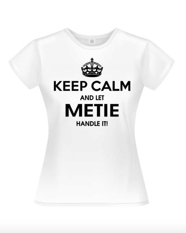 T-shirt Let metie handle it