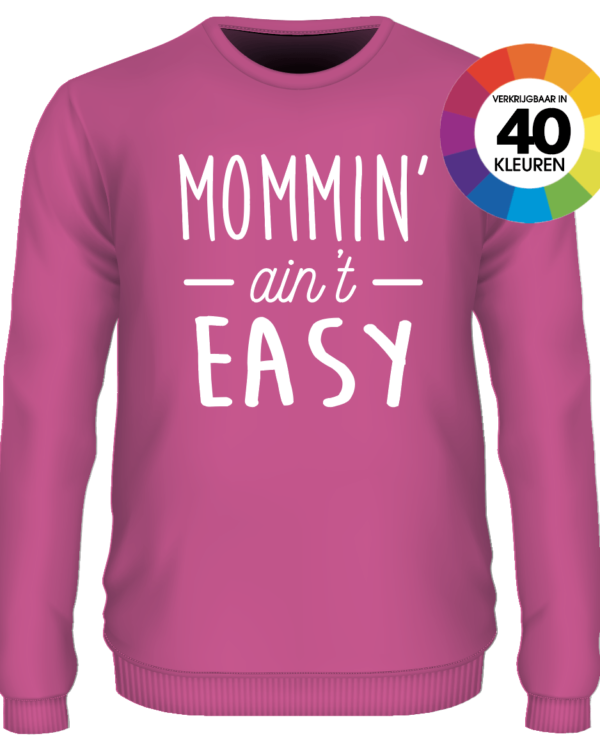 Mominn ain't easy t-shirt