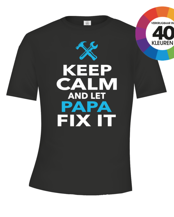 Let papa fix it t-shirt