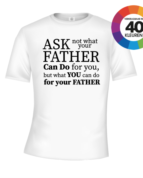 What you can do for your father t-shirt